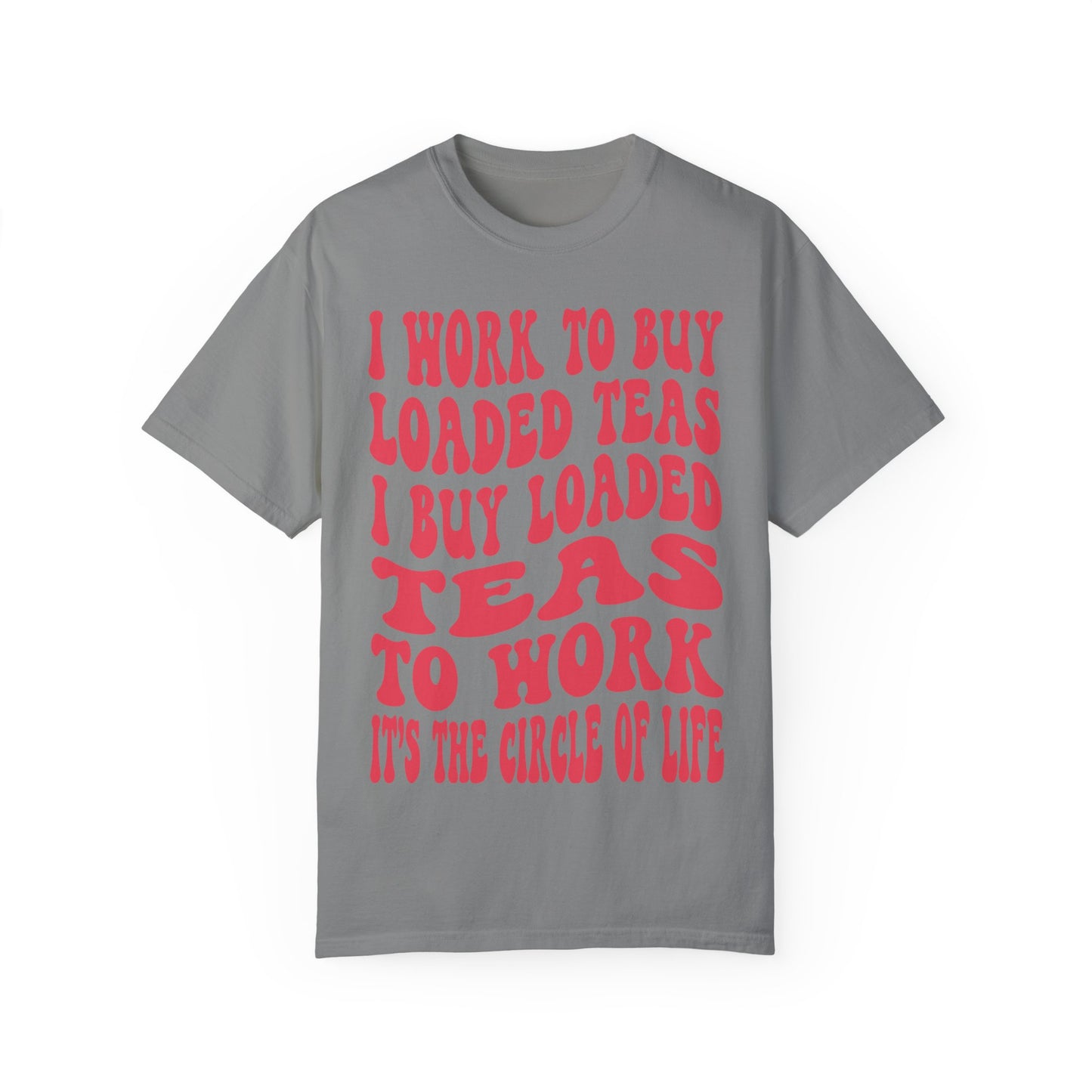 Loaded Tea Shirt
