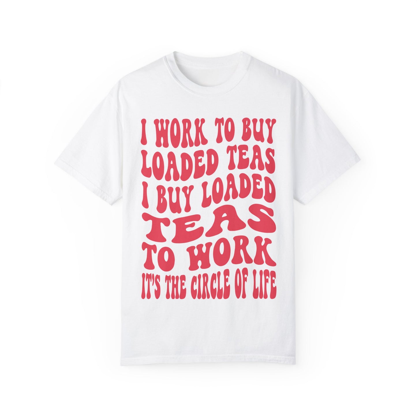 Loaded Tea Shirt