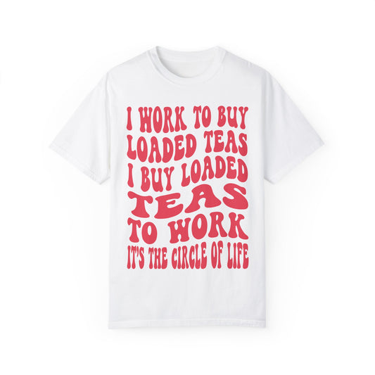 Loaded Tea Shirt